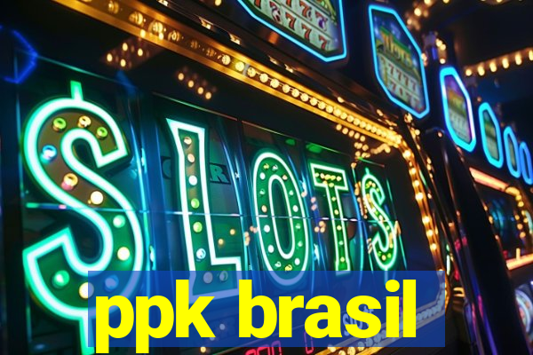 ppk brasil